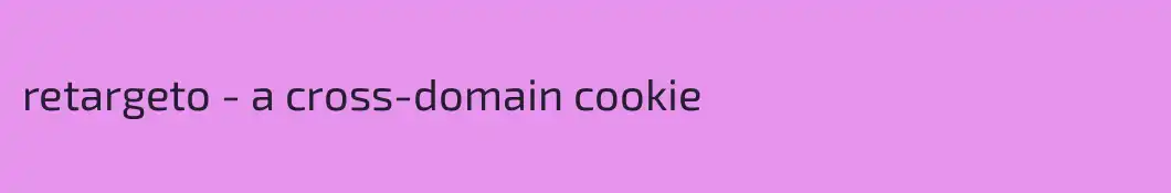 retargeto - a cross-domain cookie